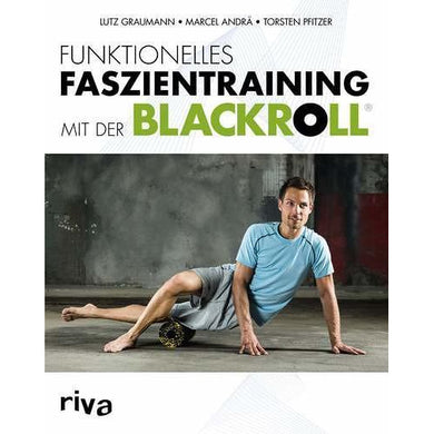 Dim Gray Funktionelles Faszientraining mit der BLACKROLL®, Marcel Andrä, Lutz Graumann, Dr. Torsten Pfitzer